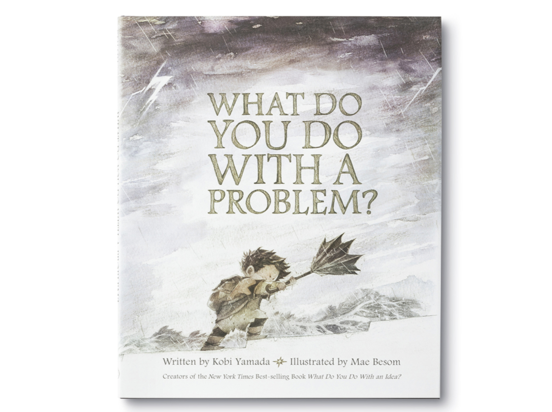 What Do You Do With a Problem?